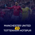 Man United vs Tottenham Hotspur Match Report
