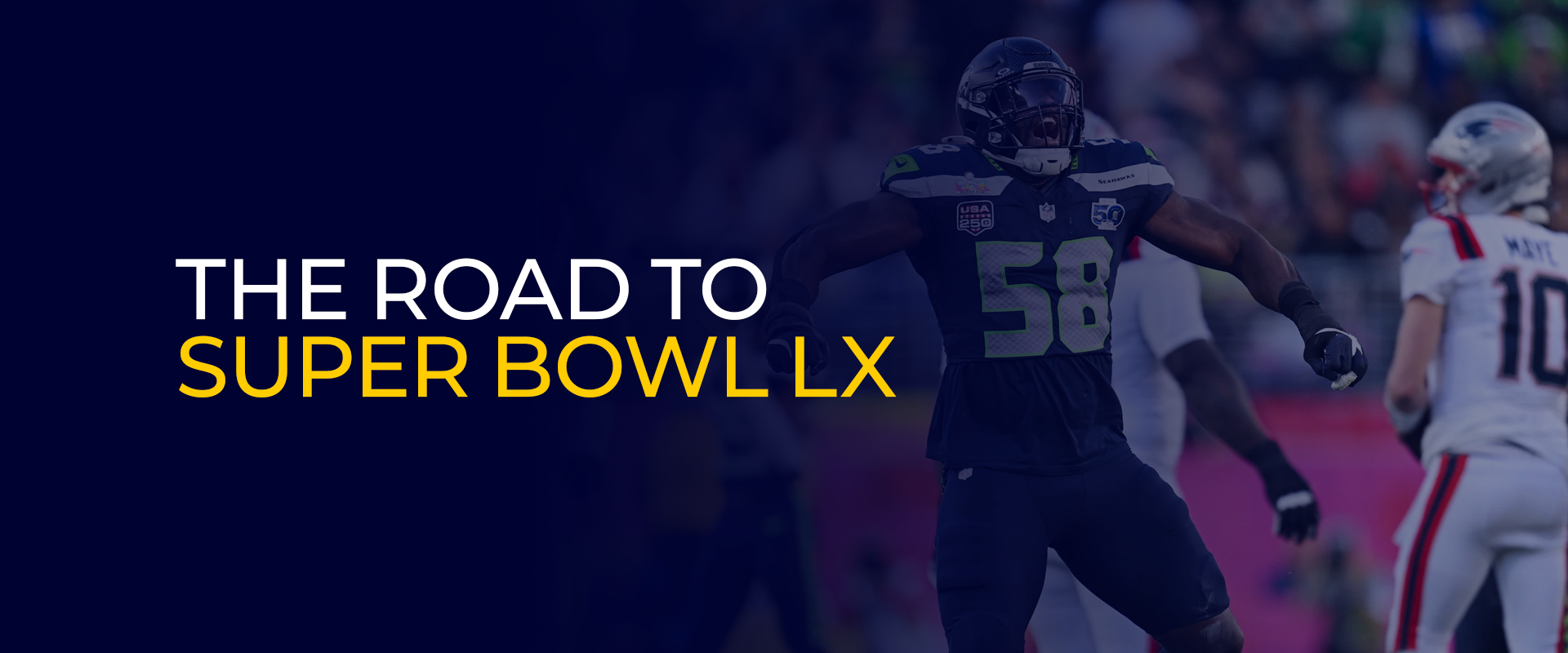 The Road to Super Bowl LX How to watch Seattle Seahawks vs. New England Patriots on Feb 8