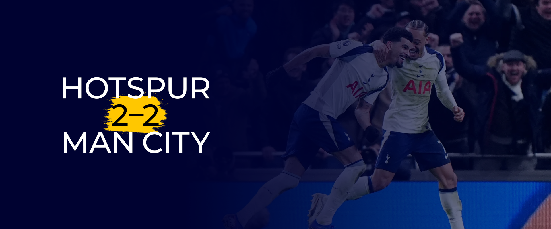 Tottenham Hotspur 2 – 2 Man City Spurs snatch two points off Man City in the second half