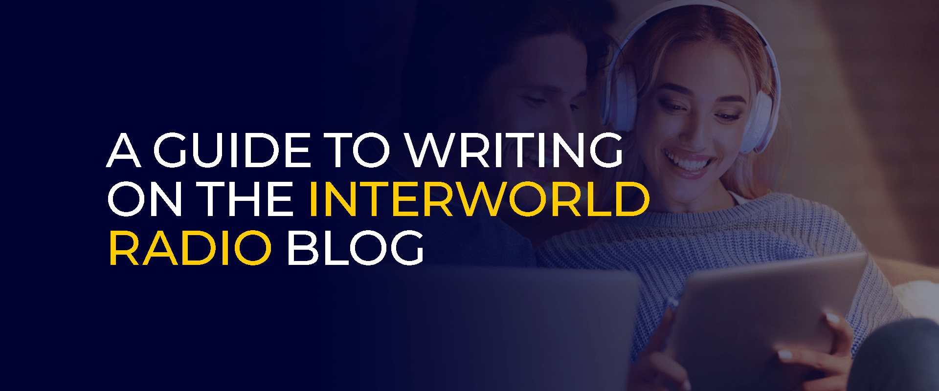 A Guide to Writing on the Interworldradio Blog 