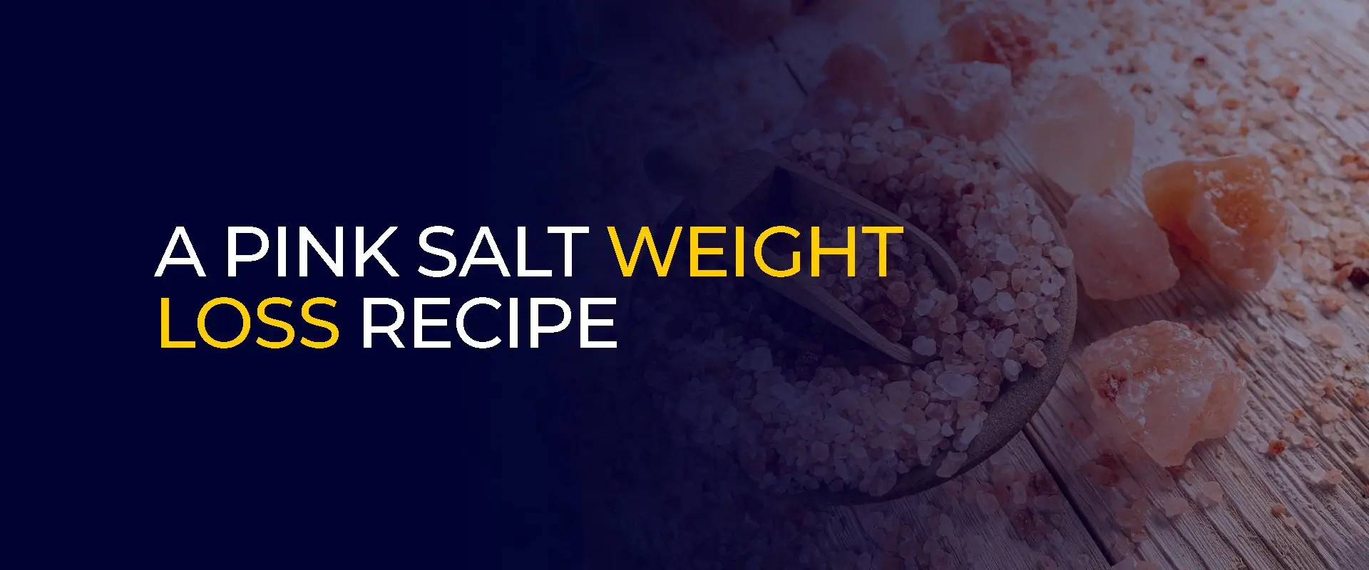A Pink Salt Weight Loss Recipe 