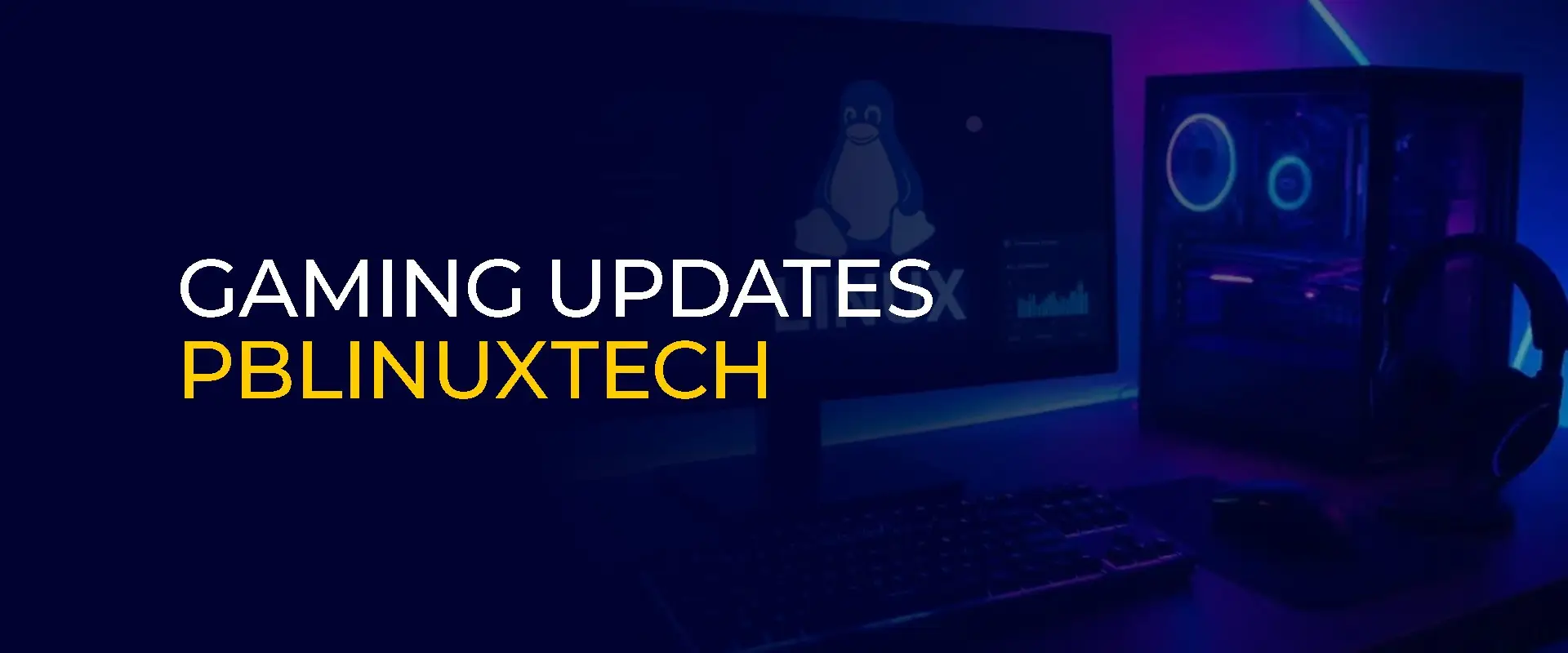 Gaming Updates PBLinuxTech