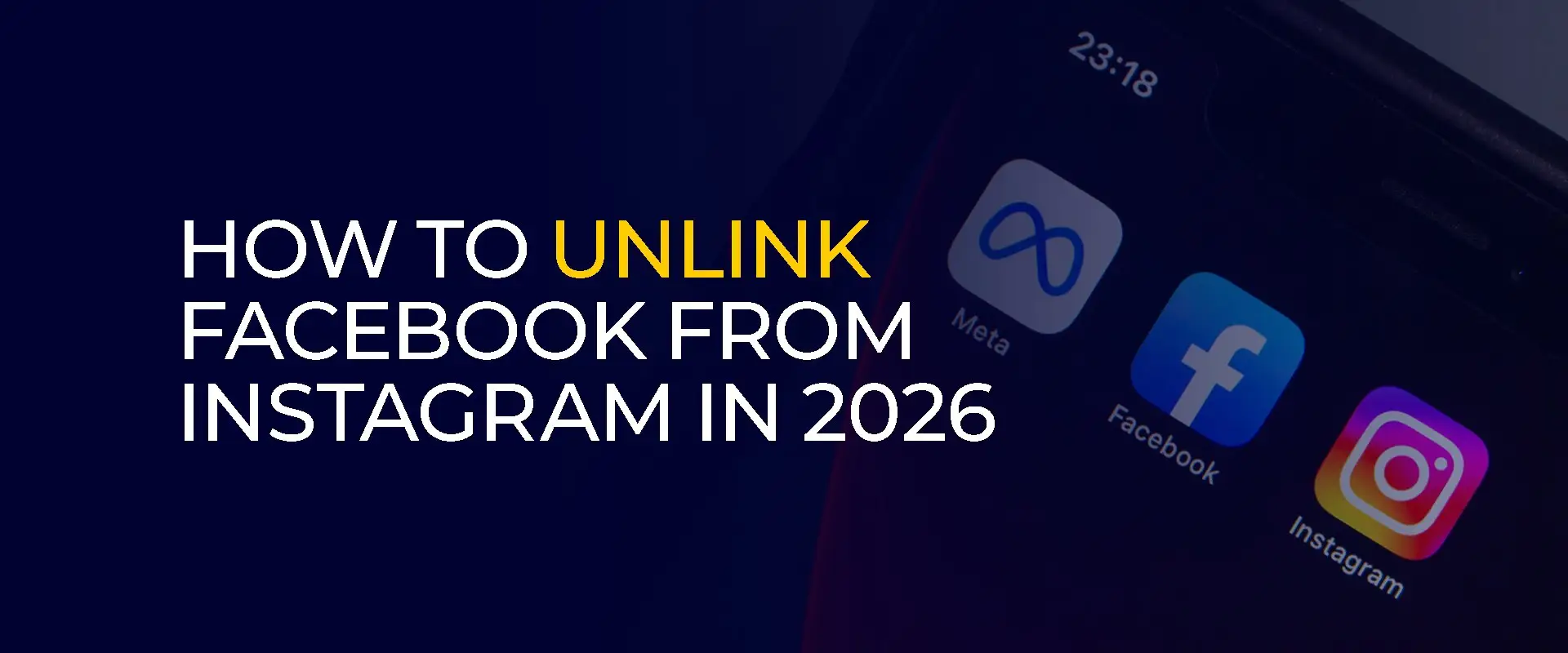 How to Unlink Facebook From Instagram in 2026 