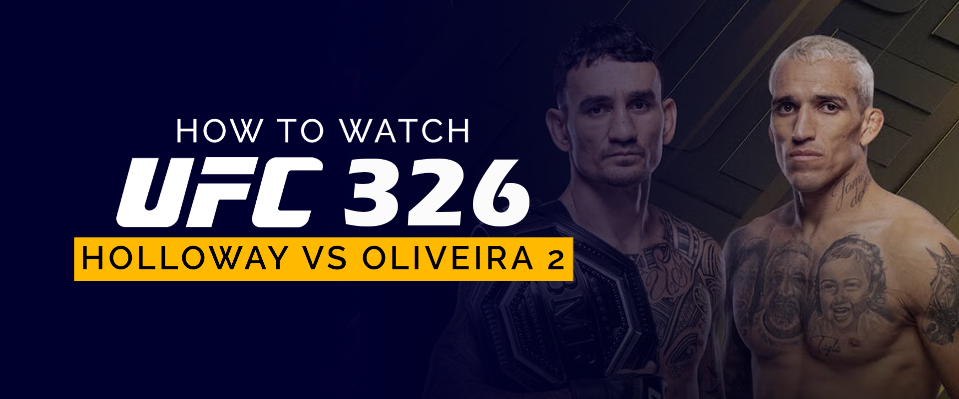 How to watch UFC 326 Holloway vs. Oliveira 2 anywhere in the world