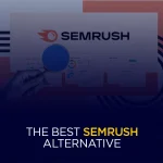 The Best Semrush Alternatives