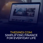 Thesindi Com Simplifying Finance for Everyday Life