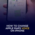 How to Change Apple Maps Voice on iPhone (Step-by-Step Guide)