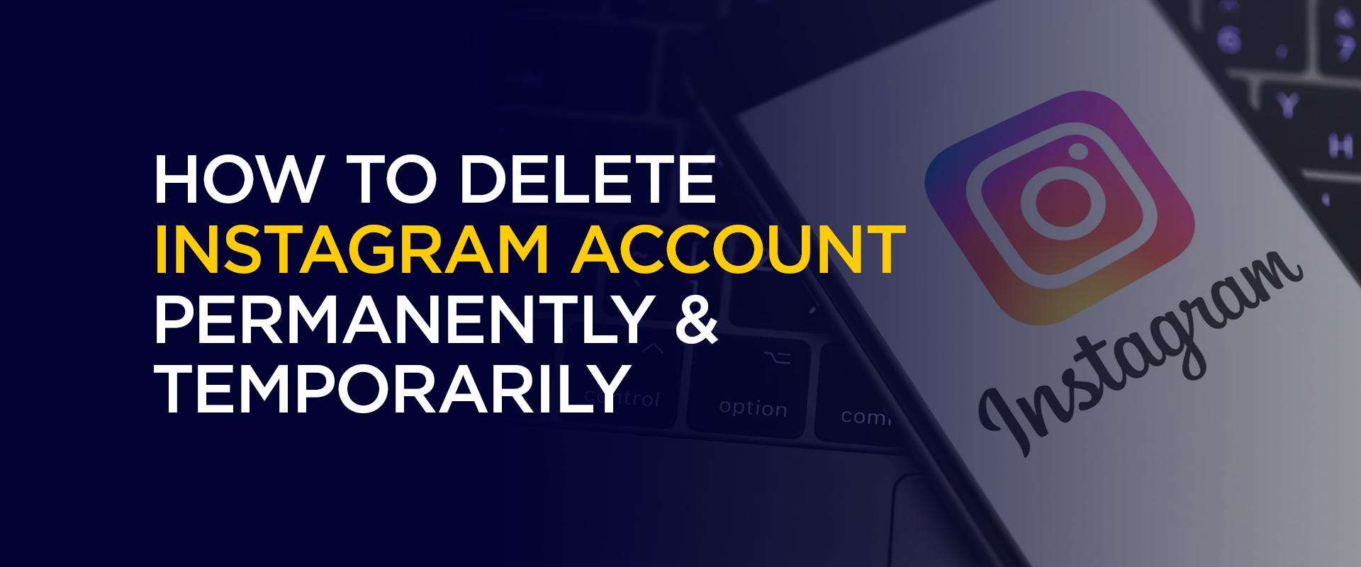 How to Delete Instagram Account Permanently & Temporarily