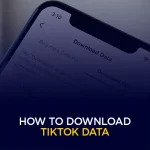How to Download TikTok Data