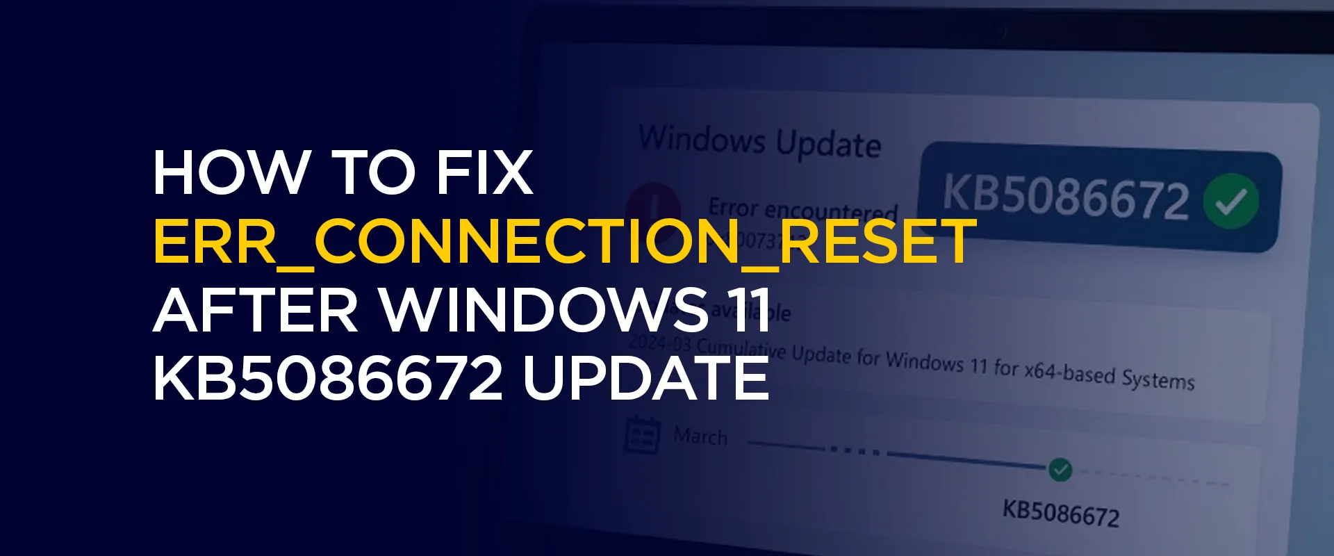 How to Fix ERR_CONNECTION_RESET After Windows 11 KB5086672 Update