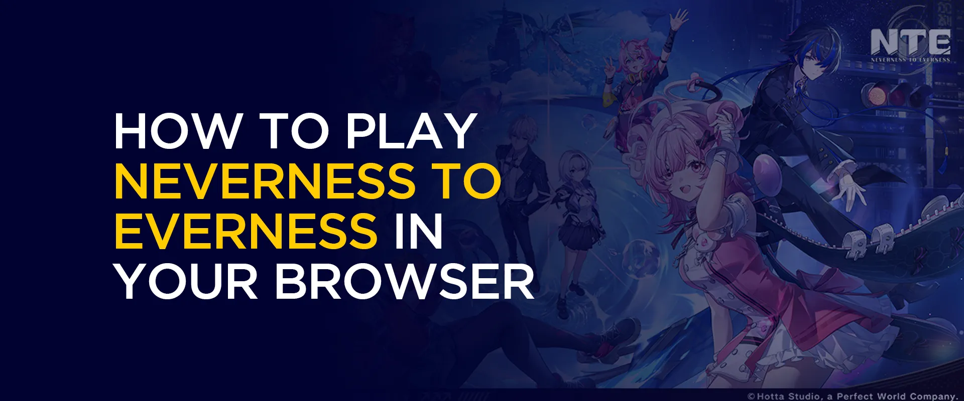 How to Play Neverness to Everness in Your Browser Ultimate Cloud Gaming Guide