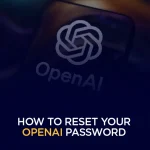 How to Reset Your OpenAI Password