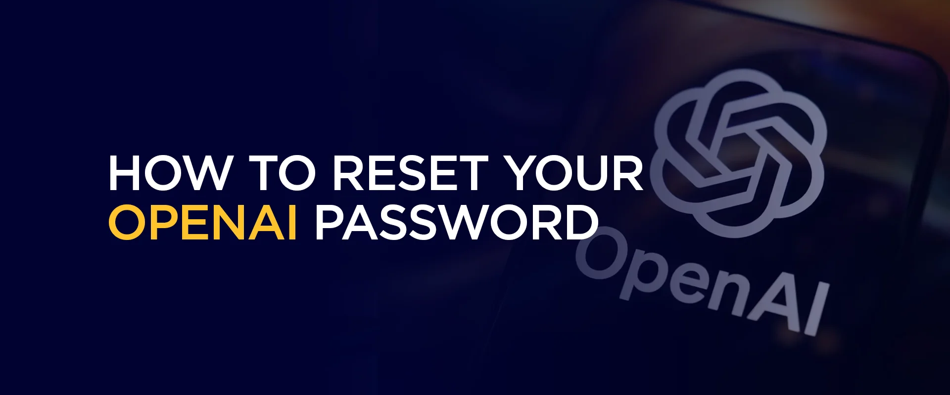 How to Reset Your OpenAI Password