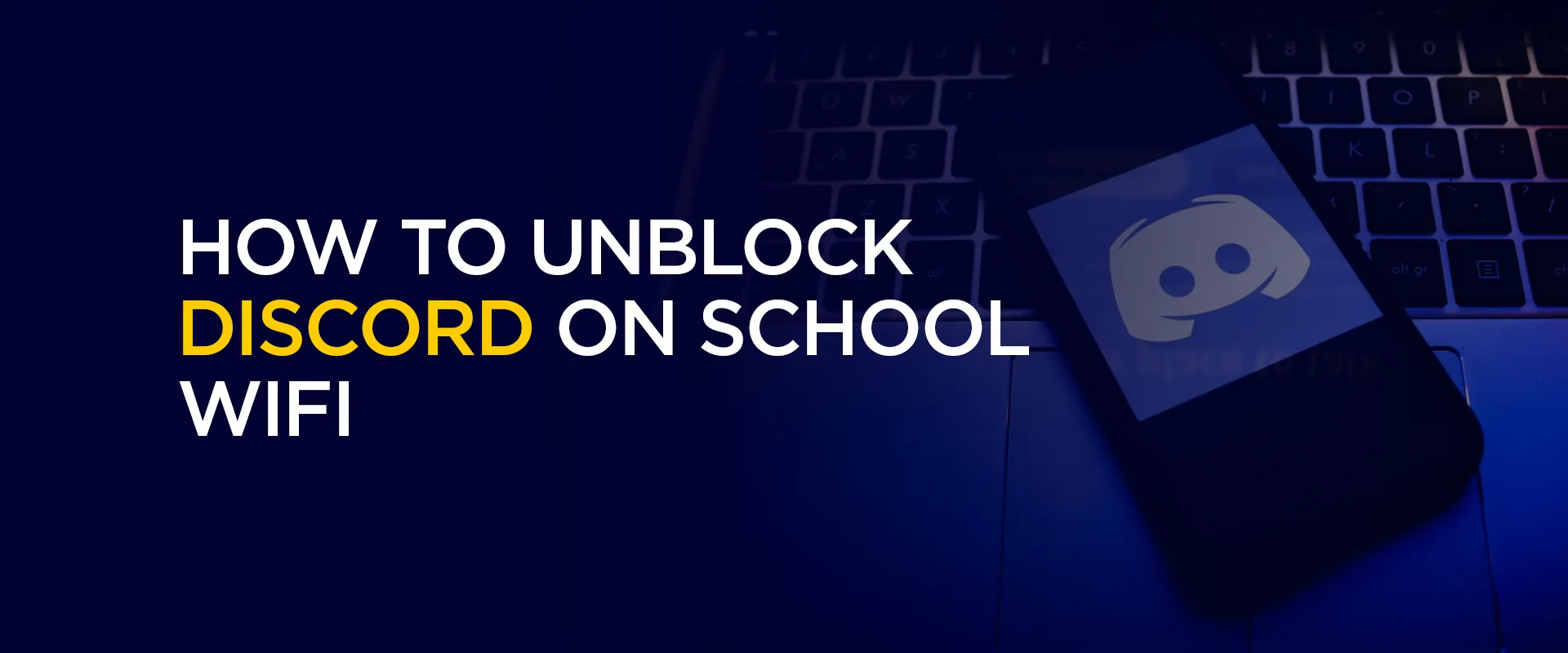 How to Unblock Discord on School WiFi The Ultimate Chrome Extension Guide