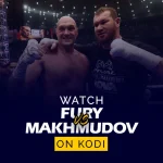 How to Watch Tyson Fury vs. Arslanbek Makhmudov on Kodi