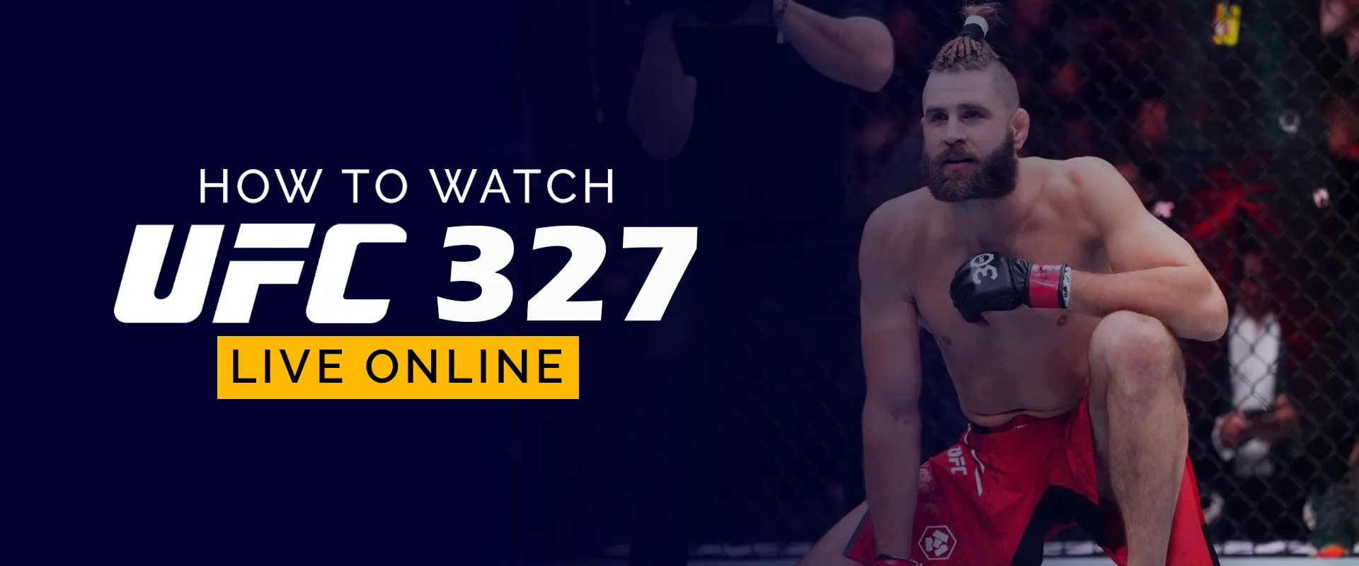 كيفية مشاهدة UFC 327 مباشرة عبر الإنترنت