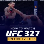 How to Watch UFC 327 on Fire TV Stick