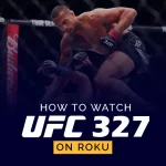 How to Watch UFC 327 on Roku
