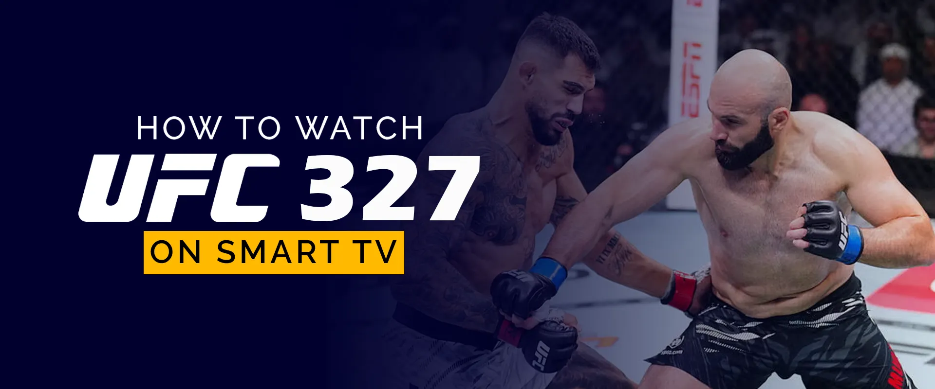 كيفية مشاهدة UFC 327 على التلفزيون الذكي