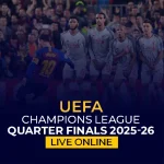 Watch UEFA Champions League Quarter Finals 2025-26 Live Online