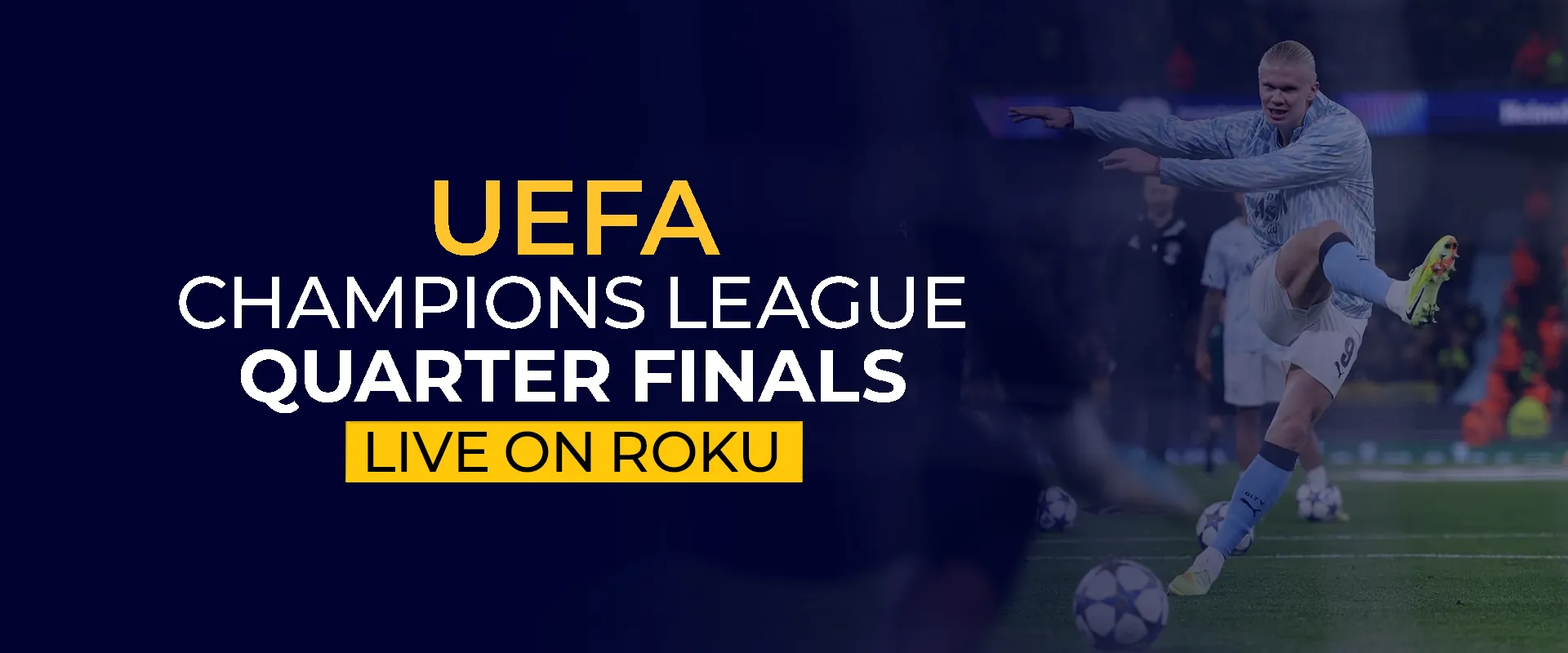 Watch UEFA Champions League Quarter Finals Live on Roku
