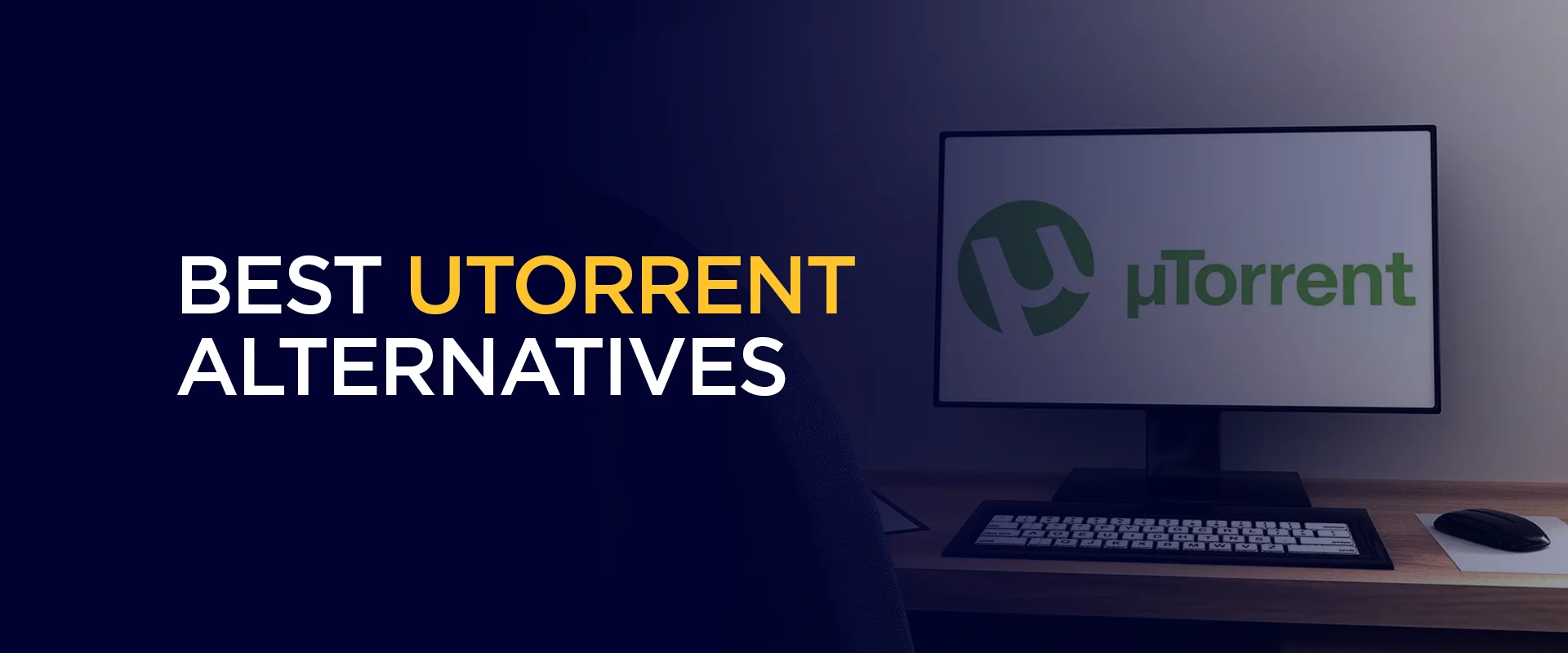Best uTorrent Alternatives