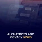 Ai chatbots and privacy risks