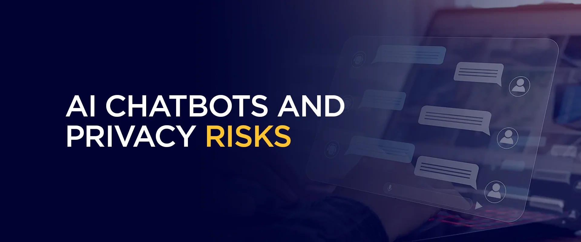 Ai chatbots and privacy risks