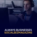 Always Businesses SocialBizMagazine