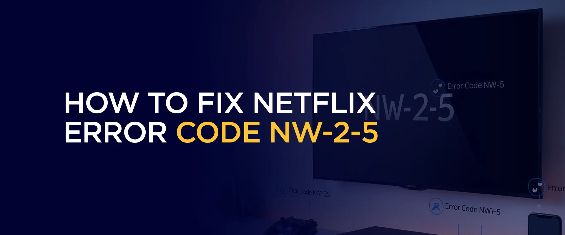How to Fix Netflix Error Code NW-2-5