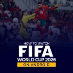 How to Watch FIFA World Cup 2026 on Android