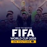 How to Watch FIFA World Cup 2026 on