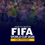 How to Watch FIFA World Cup 2026 on iPhone