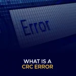 What Is a CRC Error
