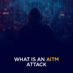 What is an AitM (Adversary-in-the-Middle) Attack