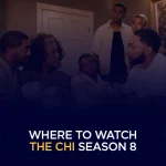 Where to Watch The Chi Season 8 Release Date, Episodes & Streaming Guide