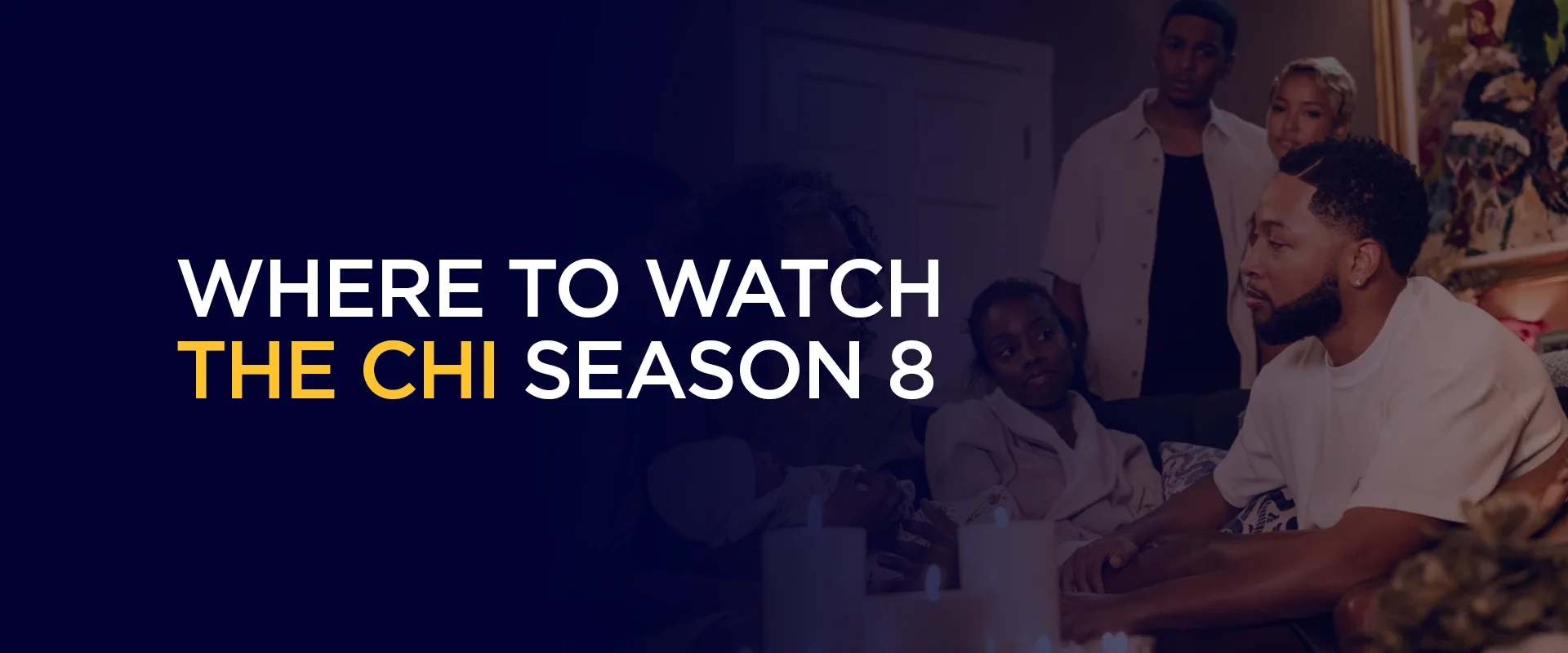 Where to Watch The Chi Season 8 Release Date, Episodes & Streaming Guide