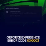 GeForce Experience Error Code 0x0003