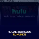 Hulu Error Code RUNUNK13