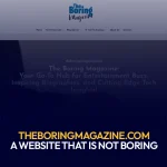 TheBoringMagazine.com Eng Websäit déi net langweileg ass