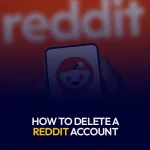 How to Delete a Reddit Account