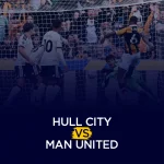 Hull City vs Man United