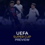 UEFA Super Cup preview Paris Saint-Germain vs. Aston Villa