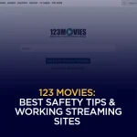 123 Movies Best Safety Tips & Working Streaming Sites
