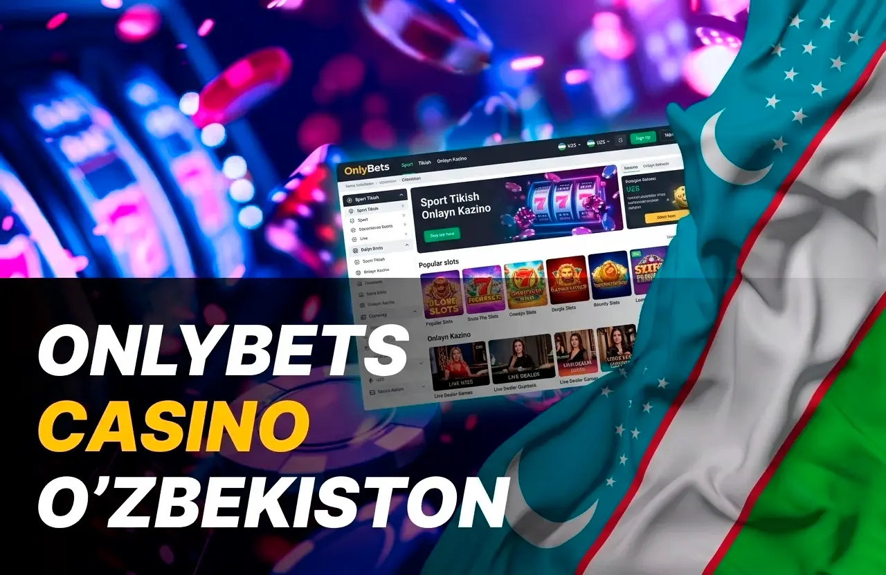 O'zbekistonda OnlyBets online kazinosi rasmiy sayti va so'mda o'ynash.