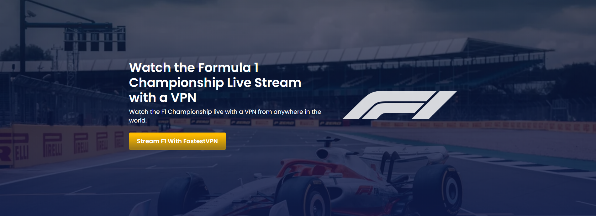 Stream F1 GP Live Online Securely in Any Country with FastestVPN