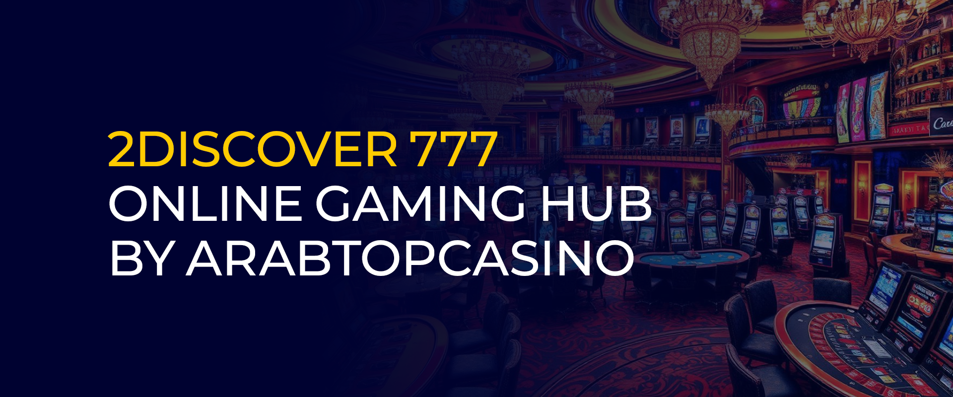 2Discover 777 Online Gaming Hub by ArabTopCasino
