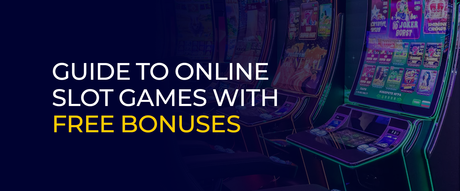 Guide to Online Slot Games With Free Bonuses
