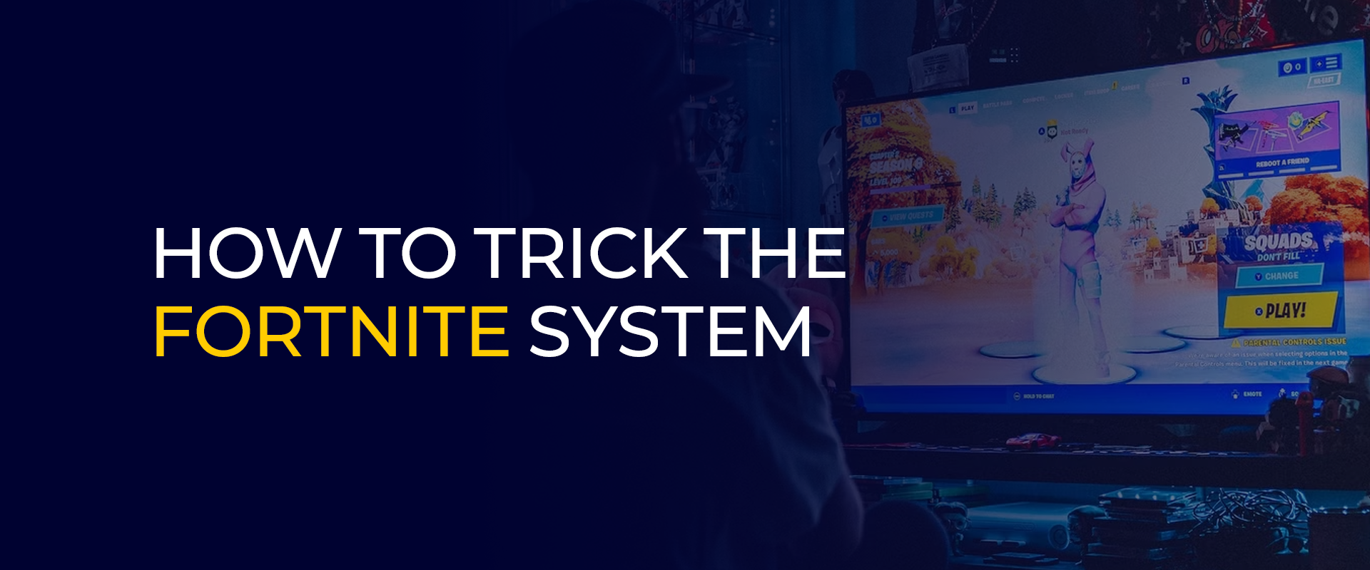 How to Trick the Fortnite System