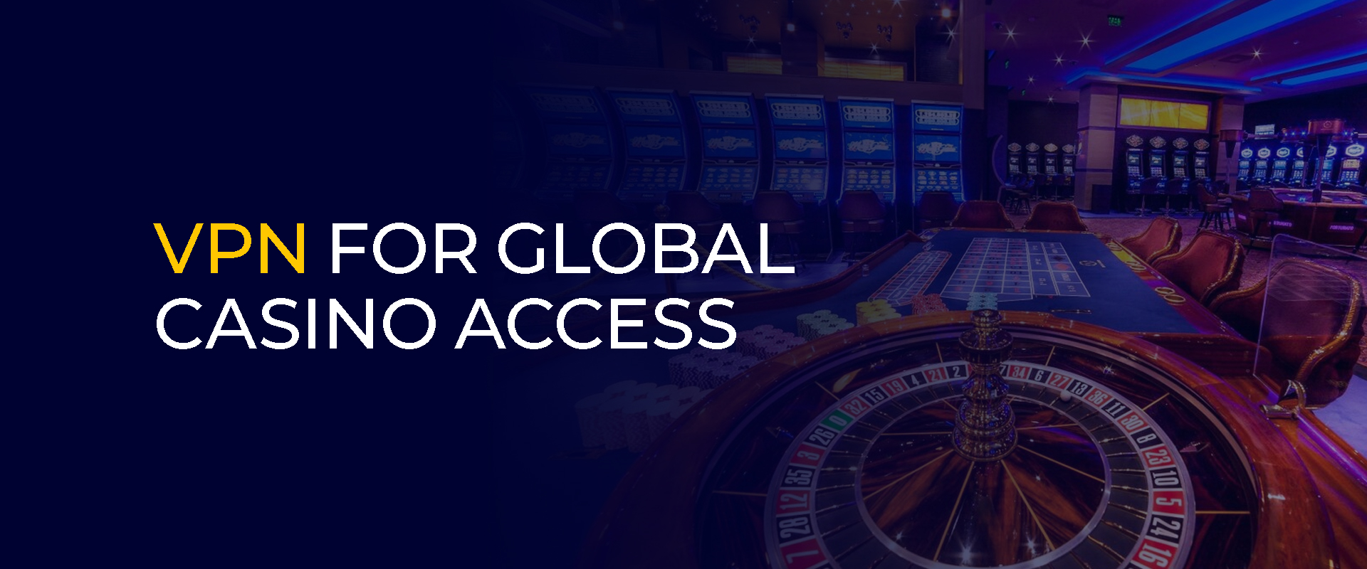 VPN for Global Casino Access